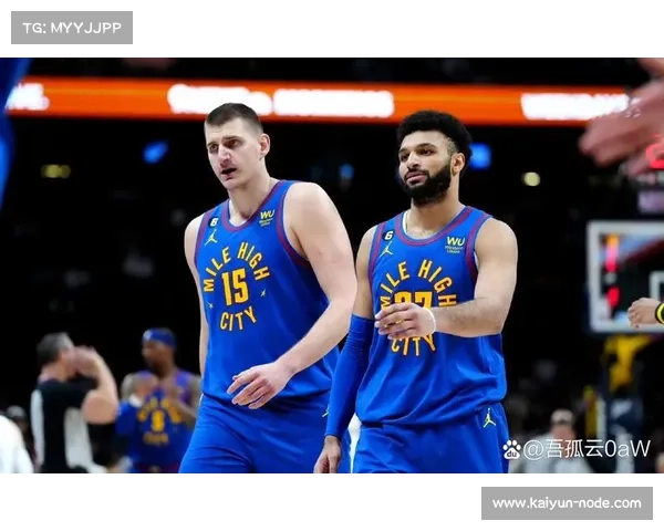 布劳恩完美融入约基奇体系 低调终结能力或成掘金隐藏王牌